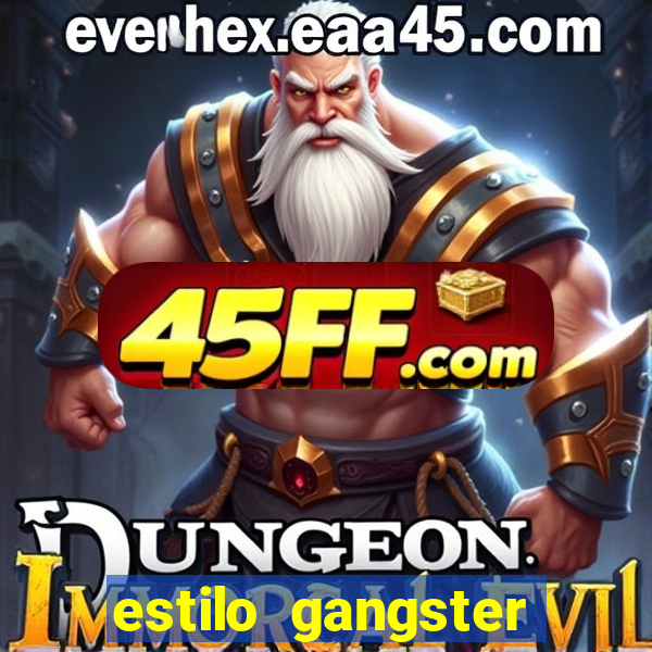 estilo gangster anos 90